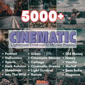 5000+ Cinematic Lightroom Desktop & Mobile Presets